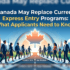 Canada May Replace Current Express Entry Program